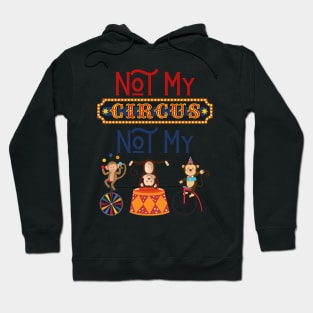 Not My Circus Funny Monkeys Meme Hoodie